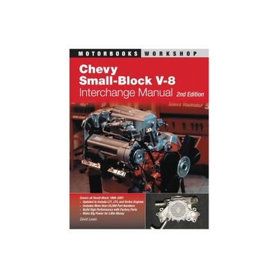 Chevy Small-Block V-8 Interchange Manual - (Motorbooks Workshop) 2nd Edition by David Lewis (Paperback)