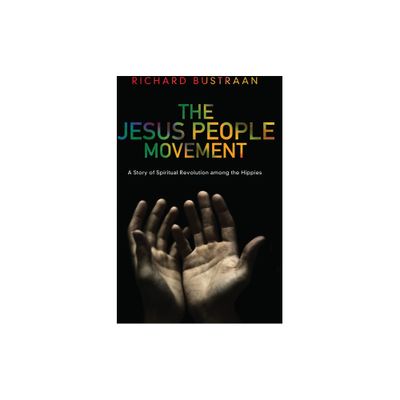 The Jesus People Movement - by Richard A Bustraan (Hardcover)