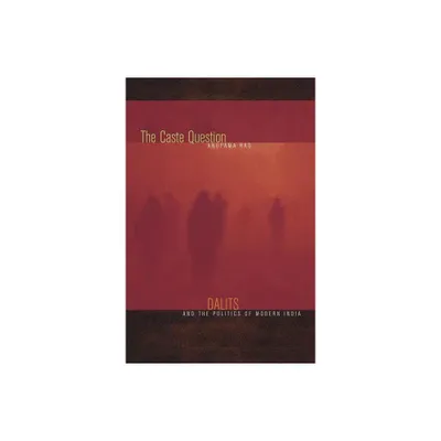 The Caste Question - by Anupama Rao (Paperback)