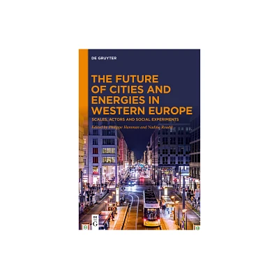 The Future of Cities and Energies in Western Europe - by Philippe Hamman & Nadine Roudil (Hardcover)