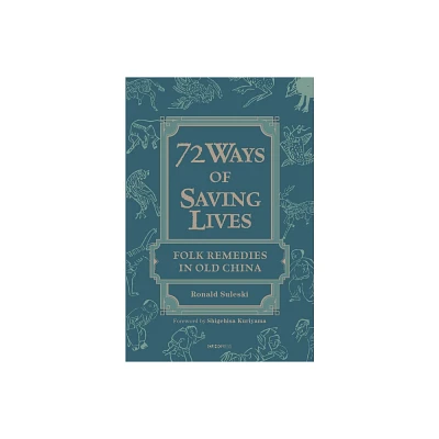 Seventy-Two Ways of Saving Lives - by Ronald Suleski (Hardcover)