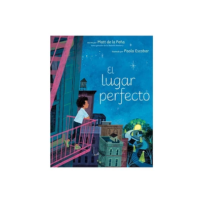 El Lugar Perfecto (the Perfect Place Spanish Edition) - by Matt de la Pea (Hardcover)