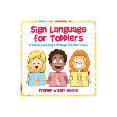 Sign Language for Toddlers - by Prodigy Wizard (Paperback)