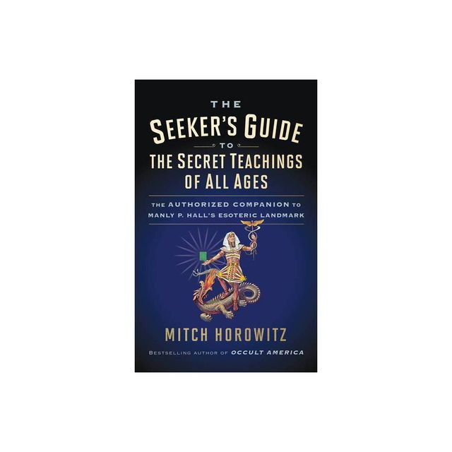 The Seekers Guide to the Secret Teachings of All Ages - by Mitch Horowitz (Paperback)