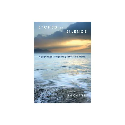 Etched by Silence - by Jim Cotter & R S Thomas (Paperback)