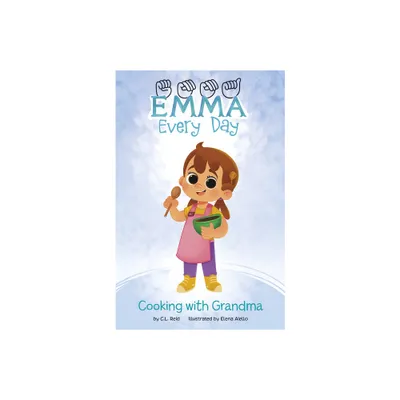 Cooking with Grandma - (Emma Every Day) by C L Reid (Paperback)