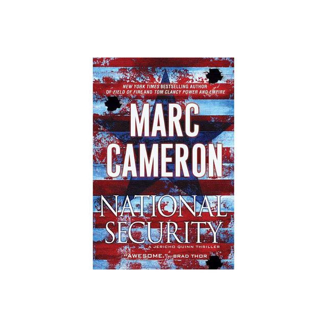 National Security - (Jericho Quinn Thriller) by Marc Cameron (Paperback)