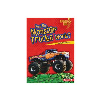 How Do Monster Trucks Work? - (Lightning Bolt Books (R) -- How Vehicles Work) by Buffy Silverman (Paperback)