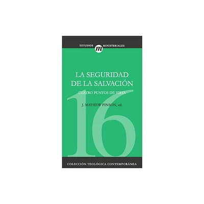 La Seguridad de la Salvacin - (Coleccin Teolgica Contempornea) by Zondervan (Paperback)