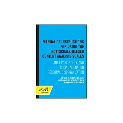 Manual of Instructions for Using the Gottschalk-Gleser Content Analysis Scales - by Gottschalk A Louis & Carolyn N Winget & Goldine C Gleser