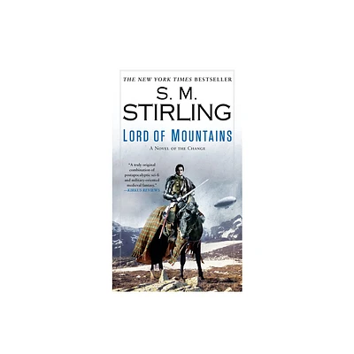 Lord of Mountains - (Novel of the Change) by S M Stirling (Paperback)