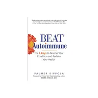 Beat Autoimmune - by Palmer Kippola (Paperback)