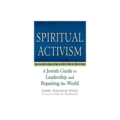 Spiritual Activism - by Avraham Weiss (Hardcover)