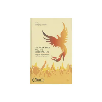 The Holy Spirit and the Christian Life - (Christianity and Renewal - Interdisciplinary Studies) by W Vondey (Hardcover)