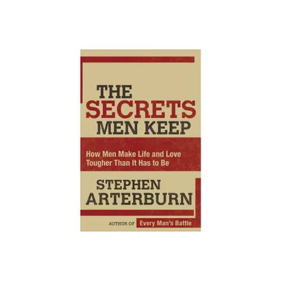 The Secrets Men Keep - by Stephen Arterburn (Paperback)