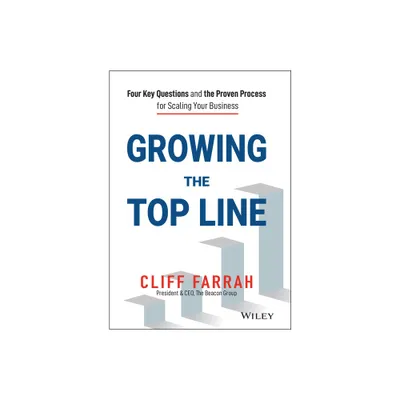 Growing the Top Line - by Cliff Farrah (Hardcover)