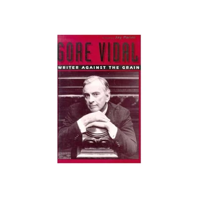 Gore Vidal - by Jay Parini (Hardcover)