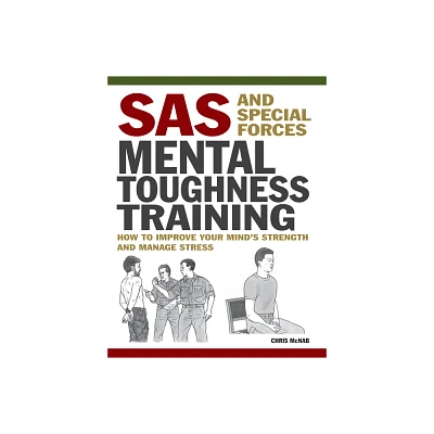 SAS and Special Forces Mental Toughness Training - (Mini Encyclopedia) by Chris McNab (Paperback)