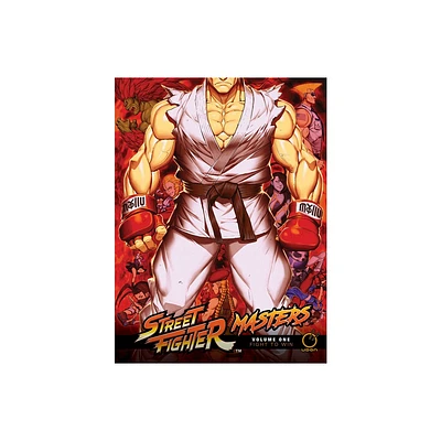 Street Fighter Masters Volume 1: Fight to Win - by Ken Siu-Chong & Matt Moylan & Ryan Kinnaird & Tim Seeley (Hardcover)