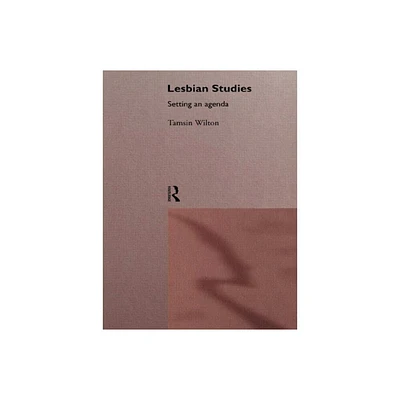 Lesbian Studies: Setting an Agenda - by Tamsin Wilton (Paperback)