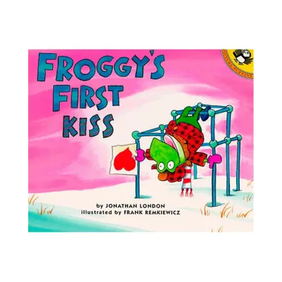 Froggys First Kiss - by Jonathan London (Paperback)