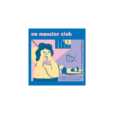 No Monster Club - Where Did You Get That Milkshake (vinyl 7 inch single)