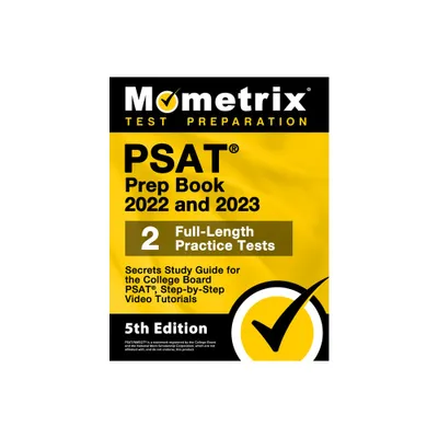 PSAT Prep Book 2022 and 2023 - 2 Full-Length Practice Tests, Secrets Study Guide for the College Board Psat, Step-By-Step Video Tutorials