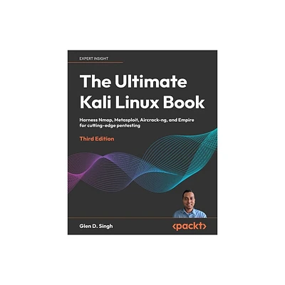 The Ultimate Kali Linux Book - Third Edition - 3rd Edition by Glen D Singh (Paperback)