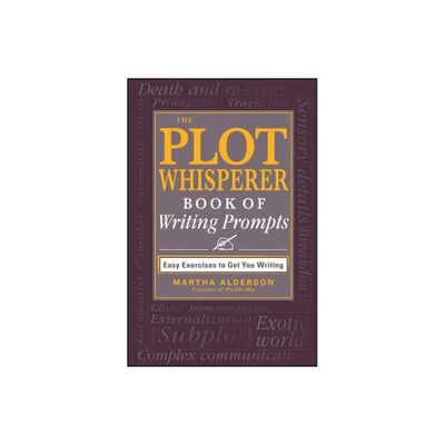 The Plot Whisperer Book of Writing Prompts - by Martha Alderson (Paperback)