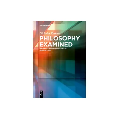 Philosophy Examined - by Nicholas Rescher (Paperback)