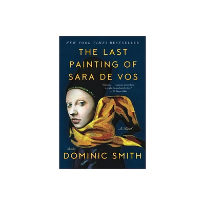 The Last Painting of Sara De Vos - by Dominic Smith (Paperback)