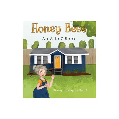 Honey Bees - An A to Z Book - 2nd Edition by Stacey Pilkington-Smith (Hardcover)