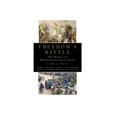 Freedoms Battle - by Gary J Bass (Paperback)