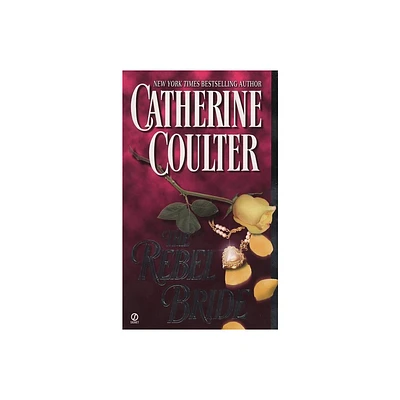 The Rebel Bride - (Coulter Historical Romance) by Catherine Coulter (Paperback)