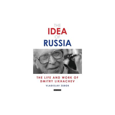 The Idea of Russia - (Library of Modern Russia) by Vladislav Zubok (Paperback)