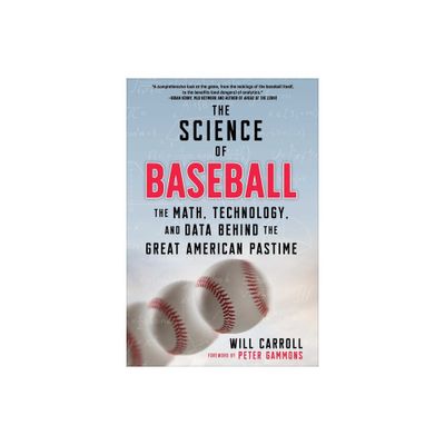 The Science of Baseball - by Will Carroll (Paperback)