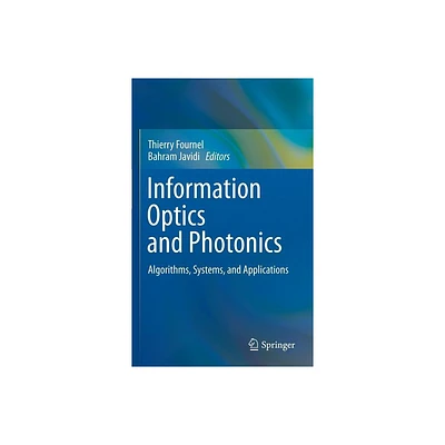 Information Optics and Photonics - by Thierry Fournel & Bahram Javidi (Hardcover)