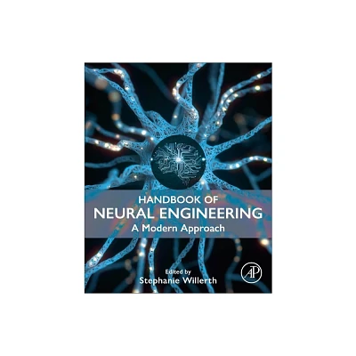 Handbook of Neural Engineering - by Stephanie Willerth (Paperback)