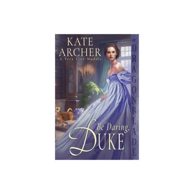 Be Daring, Duke - (A Very Fine Muddle) by Kate Archer (Paperback)