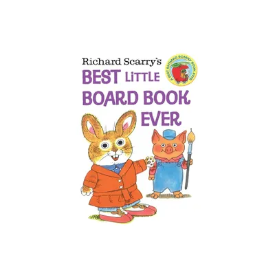 Richard Scarrys Best Little Board Book Ever - (Richard Scarrys Busy World)