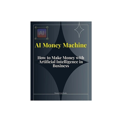 AI Money Machine - by Financefront Books (Paperback)