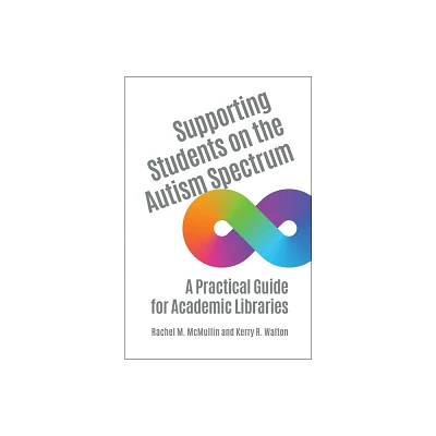 Supporting Students on the Autism Spectrum - by Rachel McMullin & Kerry Walton (Paperback)