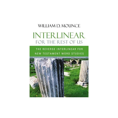 Interlinear for the Rest of Us - by William D Mounce (Paperback)