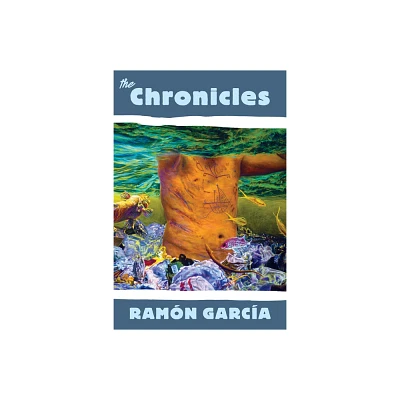 The Chronicles - by Ramn Garca (Paperback)