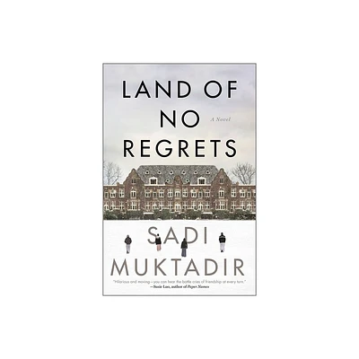 Land of No Regrets - by Sadi Muktadir (Hardcover)