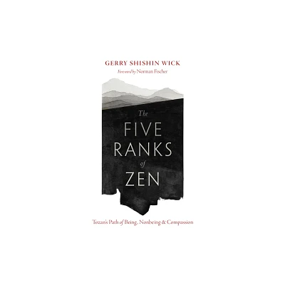 The Five Ranks of Zen - by Gerry Shishin Wick (Paperback)