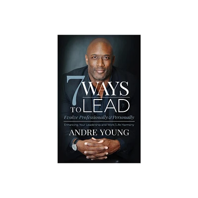 7 Ways to Lead - by Andre Young (Paperback)