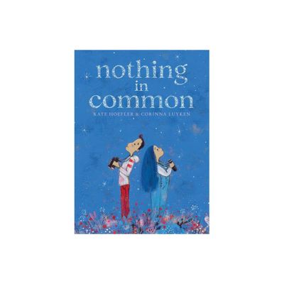 Nothing in Common - by Kate Hoefler (Hardcover)