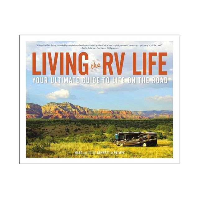 Living the RV Life - by Marc Bennett & Julie Bennett (Paperback)