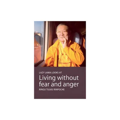 Lazy Lama looks at Living without fear and anger - by Ringu Tulku (Paperback)